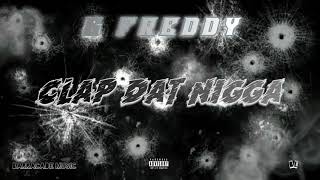 6 Freddy - Clap Dat Nigga