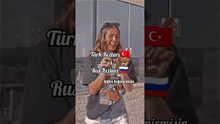 Türk Kızları🇹🇷 vs Rus Kızları🇷🇺