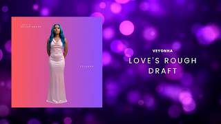 Veyonna – Love's Rough Draft (Official Audio)
