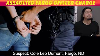 Charged With Assaulting Fargo Officer Who Was Breaking Up Fight