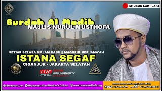🔴 LIVE | Majelis Burdah Al Madih | 28 Desember  2021 | Istana Segaf , Ciganjur - Jakarta Selatan
