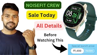 Noisefit Crew Sale Price Features Review Noisefit Crew Smartwatch Review Sum Tech