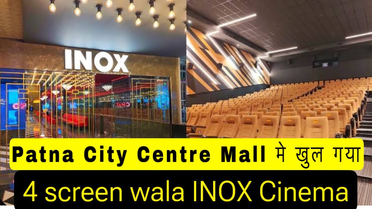Patna City Centre Inox Update 2024 पटना सिटी सेंटर में खुल गया INOX