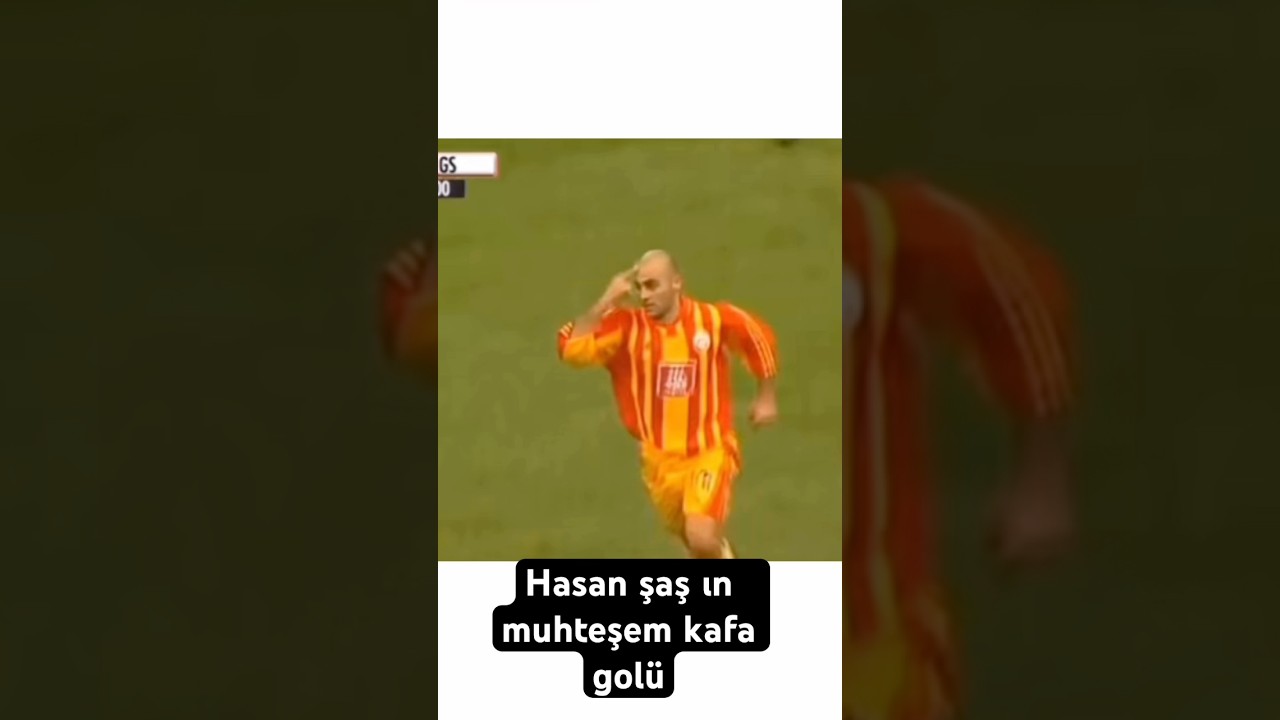 Hasan şaş dan MÜTHİŞ KAFA GOLÜ
