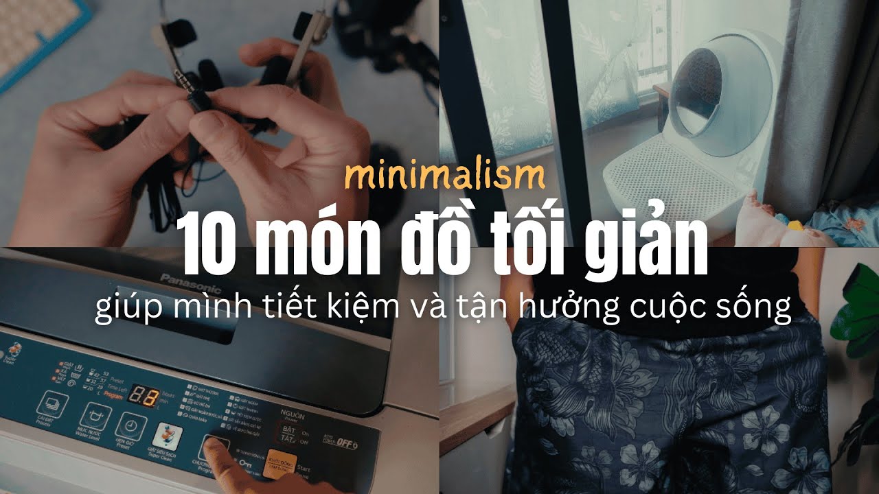 10 Món Đồ Mình Thích Nhất Từ Khi Bắt Đầu Sống Tối Giản