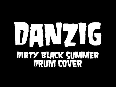 "Dirty Black Summer" - DANZIG - Drum Cover