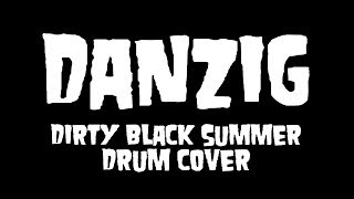 Dirty Black Summer - DANZIG - Drum Cover