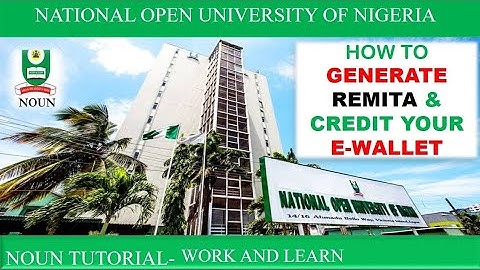 How to generate REMITA and fund E-wallet in National Open University of Nigeria.