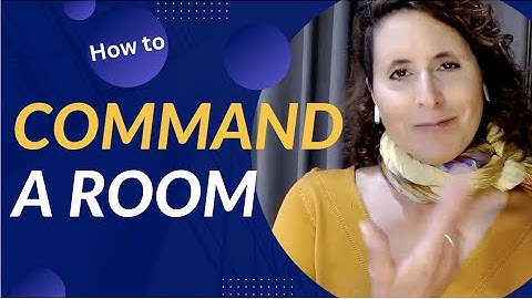 How to command a room without saying a word