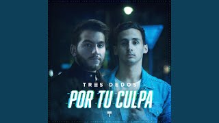 Vignette de la vidéo "Tres Dedos - Por Tu Culpa"