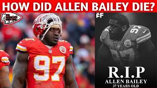 Play video: Allen Bailey Dies at 37 - Former Kansas City Chiefs Defensive End Mourned by NFL Community