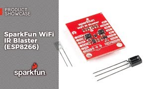 Product Showcase: SparkFun WiFi IR Blaster