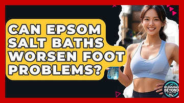 Can Epsom Salt Baths Worsen Foot Problems? - Running Beyond Limits