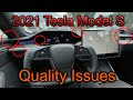 2021 Tesla Model S Long Range (Refreshed) Quality Issues. Acceptable for a $100k car?