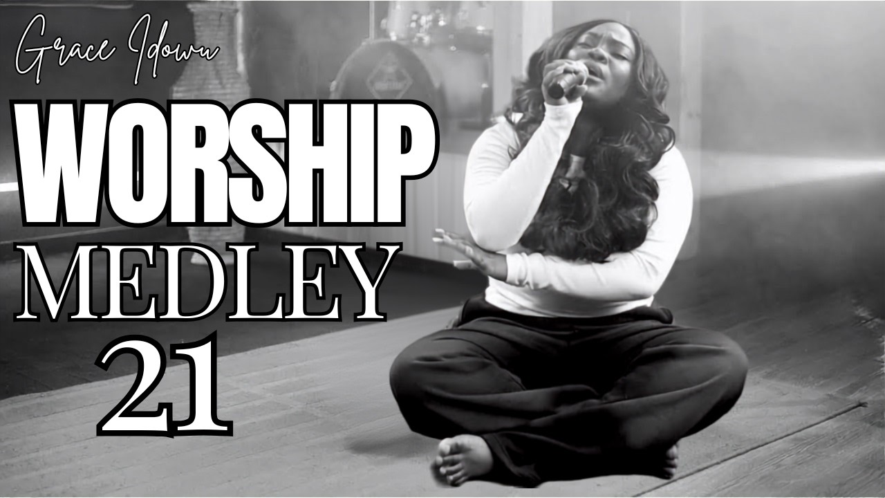 GRACE IDOWU - WORSHIP MEDLEY 21 | As the Deer & Thank You Jesus