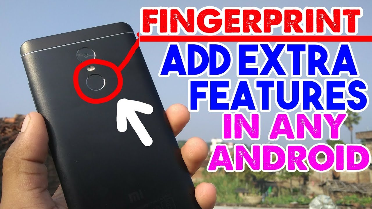 Enable Amazing Fingerprint Features In Any Android || Bring Extra Features
