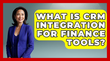 What Is CRM Integration For Finance Tools? - All About SaaS Finance
