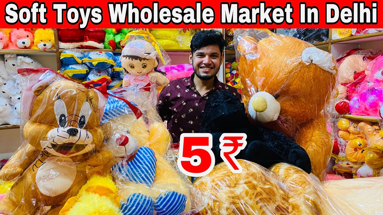 Cheapest Soft Toys Wholesale market Best Teddy Bear in Delhi All type