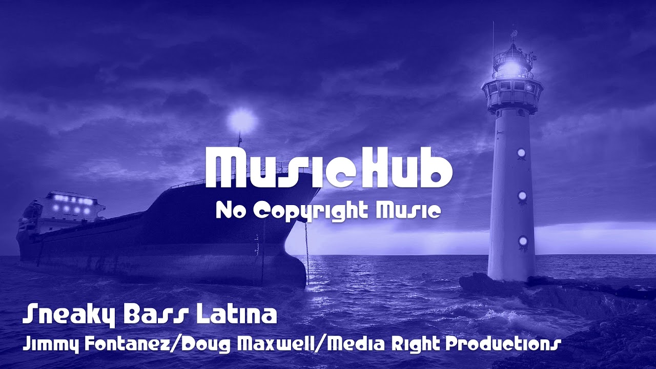 🎵Sneaky Bass Latina - Jimmy Fontanez/Doug Maxwell/Media Right Productions 🎧No Copyright Music 🎶Audio