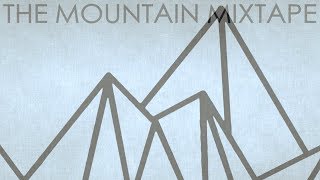 The Mountain Mixtape I
