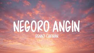 Denny Caknan  Negoro Angin lirik Lagu