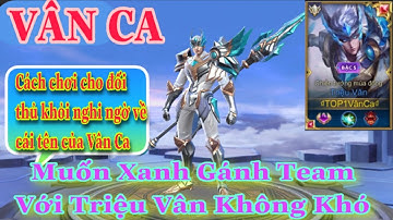 TOP.1 Vân Ca | Lối chơi, cách lên trang bị Triệu Vân đi rừng mùa 15 bá đạo-cứ ganh là có mạng