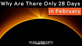 Why Are There Only 28 Days in February || Endless Info