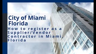 How to Register as a Supplier-Vendor Contractor in the City of Miami, Florida