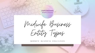 Midwife Business Entity Types - Empowering Midwifery Education