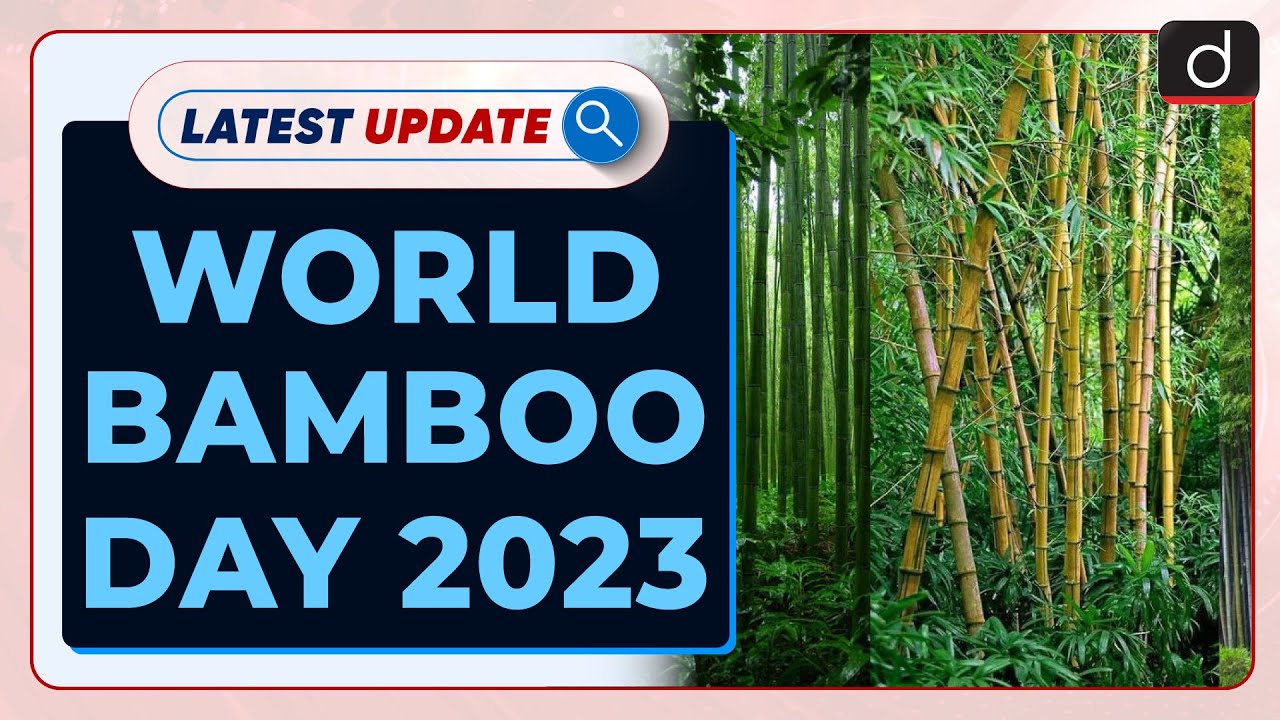 World Bamboo Day 2023 | Latest Update | Drishti IAS English