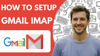 How to Setup Gmail Imap Full 2026 Guide