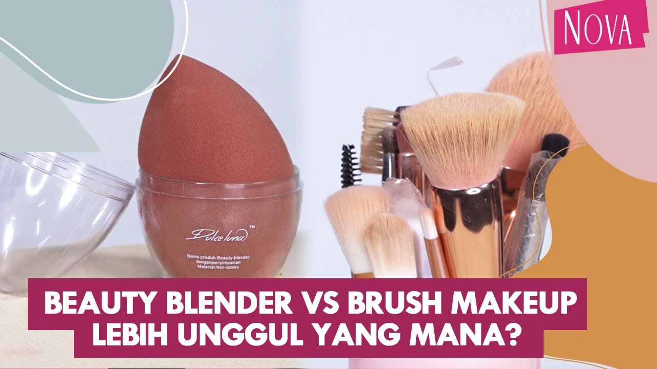 Perbedaan Menggunakan Beauty Blender dan Brush Makeup, Ternyata