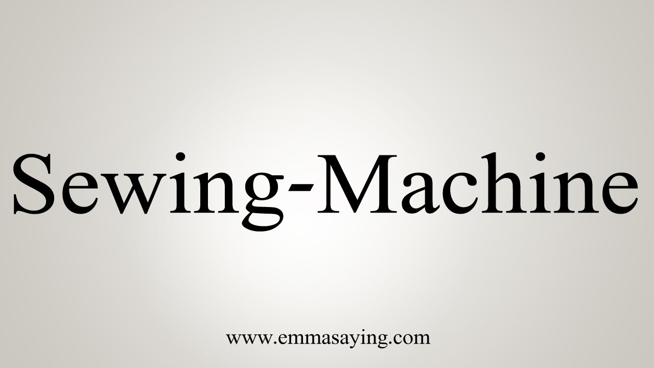 How To Say Sewing-Machine