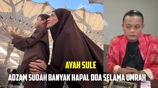 SULE'S FATHER, ADZAM, HAS MEMORIZED MANY PRAYERS DURING THE UMRAH