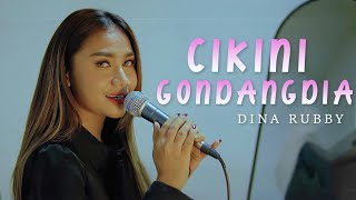 CIKINI GONDANGDIA - DINA RUBBY (Dipopulerkan Oleh DUO ANGGREK)