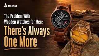 The Problem With Wooden Watches for Men: There’s Always One More