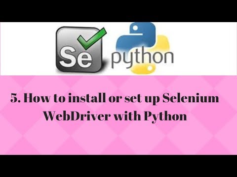 5. How to install or set up Selenium WebDriver with Python