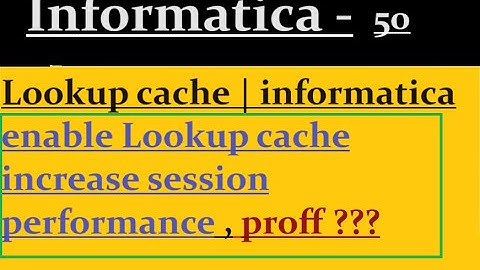 lookup cache in Informatica