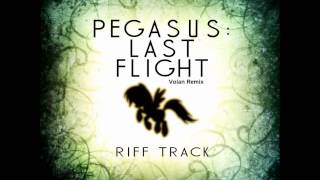 Riff Track-End Of The Pegasuss Flight Remix
