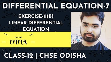 DIFFERENTIAL EQUATION-7 | EXERCISE-11(B) | LDE |  CLASS12 | CHSE ODISHA | EOM