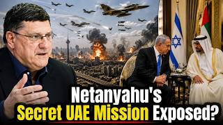Scott Ritter: Netanyahu’s Secret UAE Mission Exposed? The Hidden Strike That Shocked Tehran!
