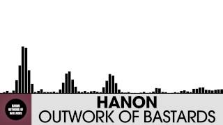 Hanon - Outwork Of Bastards [Glitch Hop | NOIZE]