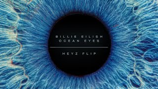 Billie Eilish - Ocean Eyes (HEYZ Flip)