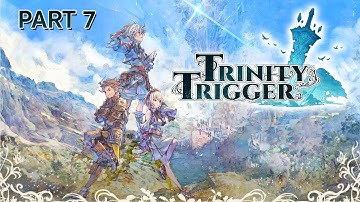 Trinity Trigger [ 聖塔神記 トリニティトリガー ] Gameplay Walkthrough Part 7