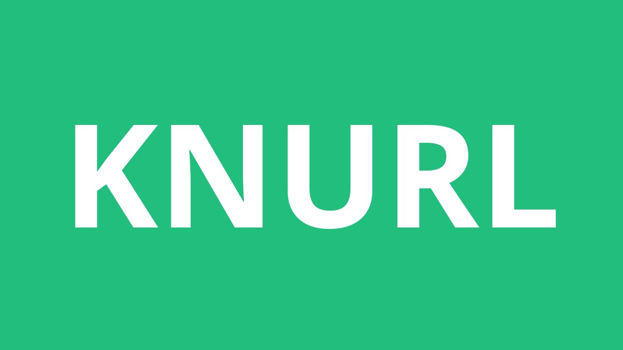 How To Pronounce Knurl Pronunciation Academy YouTube