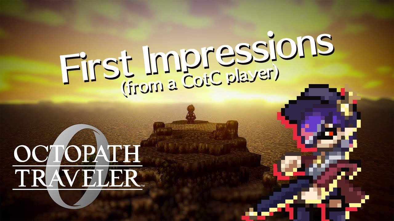 Octopath Traveler 0 ~ First Impressions from a CotC player