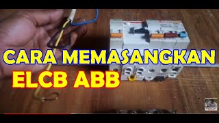 Cara pasang ELCB dan MCB Part 1