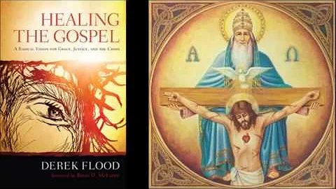 Derek Flood - Healing the Gospel (Beyond the Box)