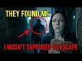 They Found Her And She Wasn't Supposed To Escape