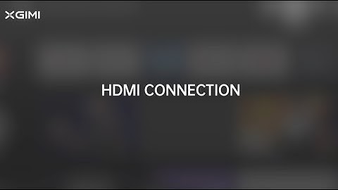 HDMI connection With XGIMI Projector Android TV System